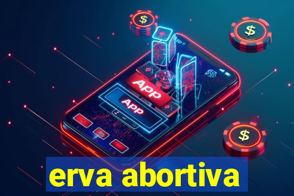 erva abortiva